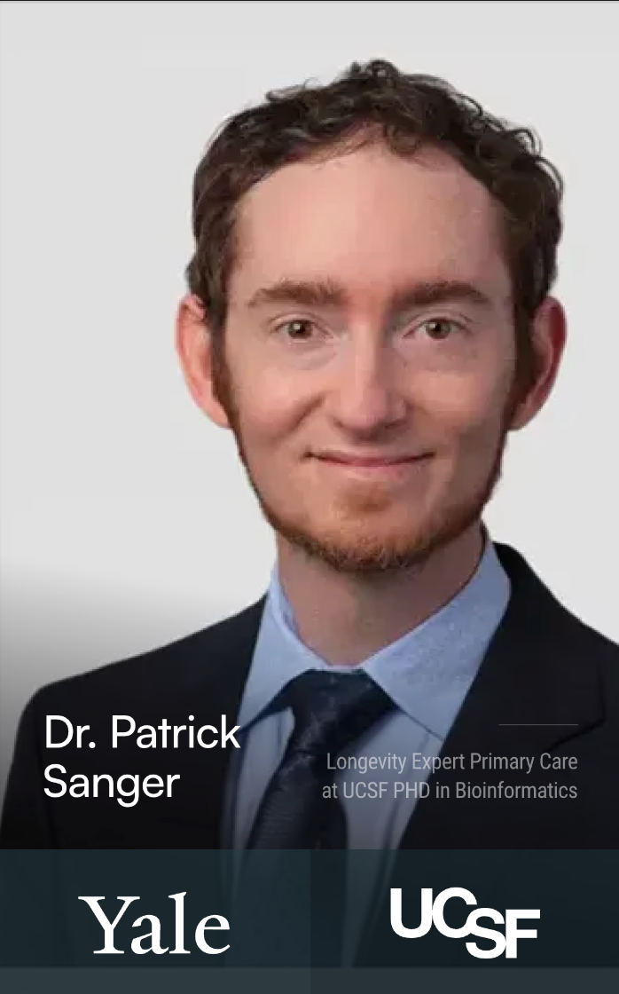 Dr. Patrick Sanger — Longevity Expert Primary Care at UCSF PHD in Bioinformatics — Yale · UCSF